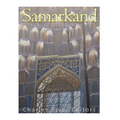 Samarkand: The History and Legacy of One of Asia's Oldest Cities