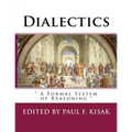 Dialectics: " A Formal System of Reasoning "