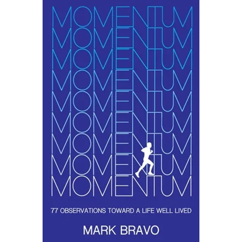 Momentum: 77 Observations Toward a Life Well Lived
