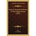 Bede's Ecclesiastical History Of The English Nation (1870)