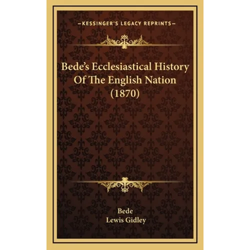 Bede's Ecclesiastical History Of The English Nation (1870)