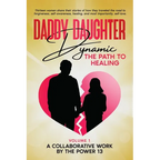 Daddy Daughter Dynamic: The Path to Healing