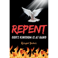 Repent: God's Kingdom is at Hand
