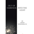 Out of Darkness Into the Light