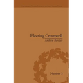 Electing Cromwell: The Making of a Politician