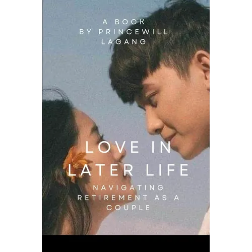 Love in Later Life: Navigating Retirement as a Couple