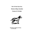 How To Start Your Own Business Selling Collectible Products Of Pit Bulls