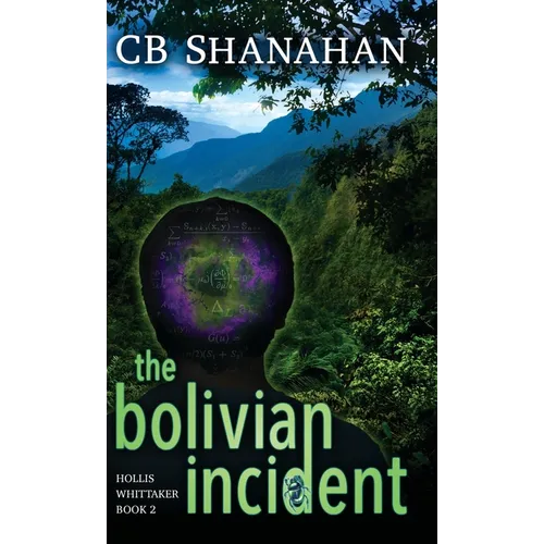 The Bolivian Incident: Hollis Whittaker Book 2