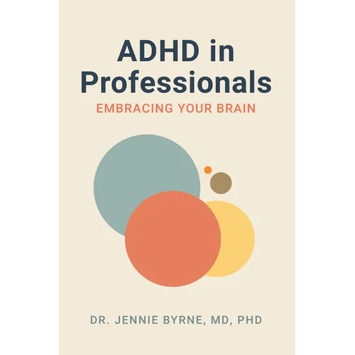 ADHD in Professionals: Embracing Your Brain