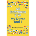 Mi Enfermera y Yo / My Nurse and I
