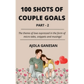100 Shots of Couple Goals Part-2