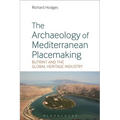 The Archaeology of Mediterranean Placemaking: Butrint and the Global Heritage Industry