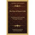 The Fire of Desert Folk: The Account of a Journey Through Morocco