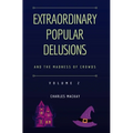 Extraordinary Popular Delusions and the Madness of Crowds Vol 2