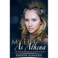 My Life as Athena: The private memoirs of a greek goddess
