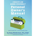 Create An ADHD-Friendly Personal Owner's Manual