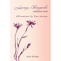 Living Alongside Chronic Pain: Affirmations for Your Journey
