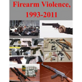 Firearm Violence, 1993-2011
