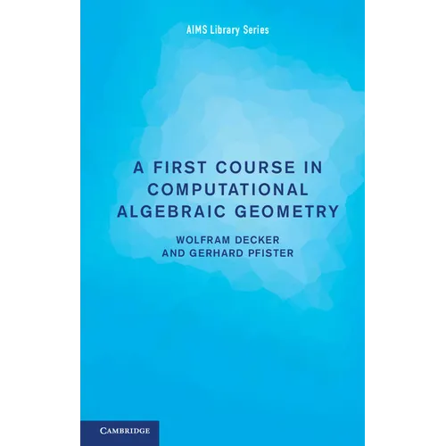 A First Course in Computational Algebraic Geometry