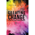 Creating Change: Living in Clear Consciousness