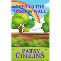 Beyond The Garden Wall