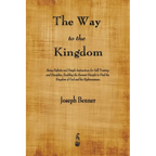 The Way to the Kingdom: Being Definite and Simple Instructions for Self-Training and Discipline, Enabling the Earnest Disciple to Find the Kingdom of