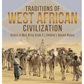 Traditions of West African Civilization History of West Africa Grade 6 Children's Ancient History