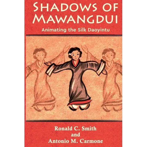 Shadows of Mawangdui: Animating the Silk Daoyintu