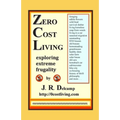 Zero Cost Living: Exploring Extreme Frugality