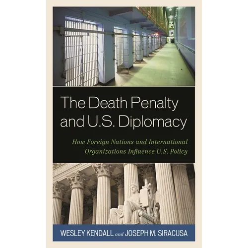 Death Penalty and U.S. Diplomacy: How Foreign Nations and International Organizations Influence U.S. Policy