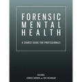 Forensic Mental Health: A Source Guide for Professionals
