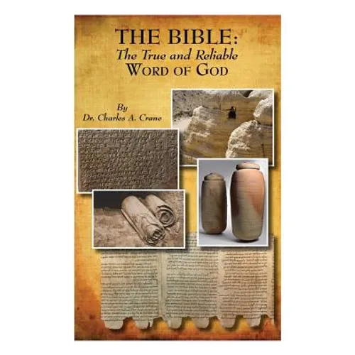 The Bible: The True and Reliable Word of God