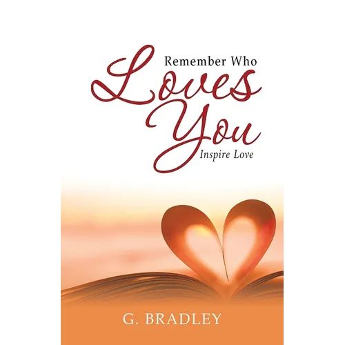 Remember Who Loves You: Inspire Love