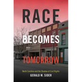 Race Becomes Tomorrow: North Carolina and the Shadow of Civil Rights