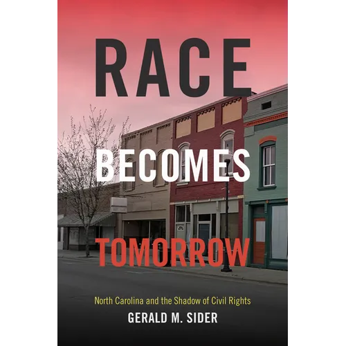 Race Becomes Tomorrow: North Carolina and the Shadow of Civil Rights