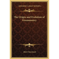 The Origin and Evolution of Freemasonry