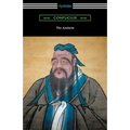 The Analects (Translated by James Legge with an Introduction by Lionel Giles)
