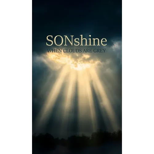 Sonshine: When Clouds Are Grey