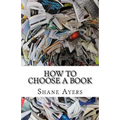 How To Choose A Book: A Resource For Readers