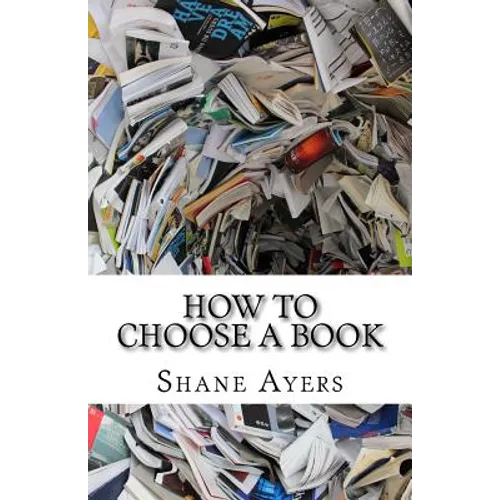 How To Choose A Book: A Resource For Readers