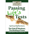 Passing Life's Tests: Spiritual Reflections on the Trial of Abraham, the Binding of Isaac