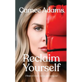 Reclaim Yourself: A Memoir of Strength, Survival, and Starting Over