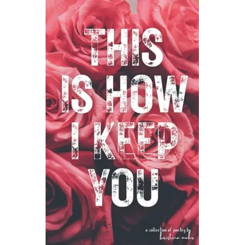 This Is How I Keep You