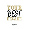 Your Best Decade
