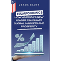 Trumponomics: How America's New Leader Can Shape Global Markets and Prosperity