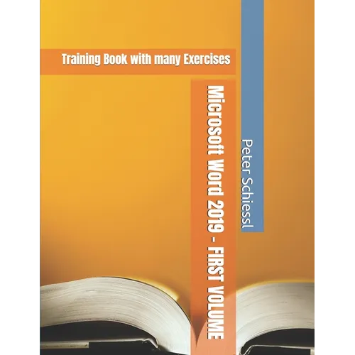 Microsoft Word 2019 - FIRST VOLUME - Training Book with many Exercises
