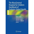 The Massgeneral Hospital for Children Handbook of Pediatric Global Health