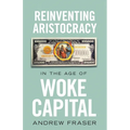 Reinventing Aristocracy in the Age of Woke Capital