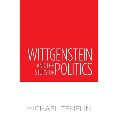 Wittgenstein and the Study of Politics
