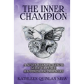 The Inner Champion: A Seven-Week Practical Guide to Peace, Happiness and Miracles